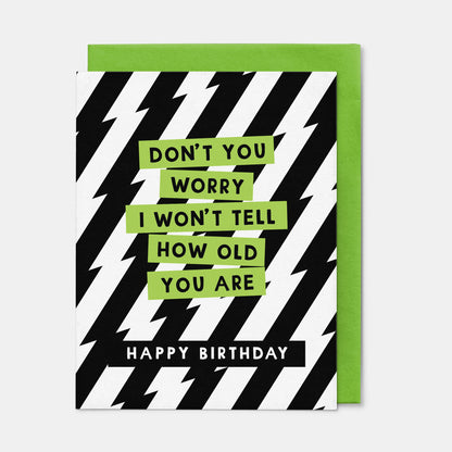 Don't Worry I Won't Tell You How Old You Are Birthday Card