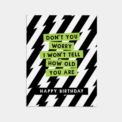 Don't Worry I Won't Tell You How Old You Are Birthday Card