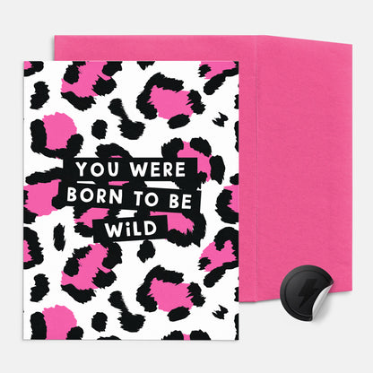 You Were Born To Be Wild Birthday Card