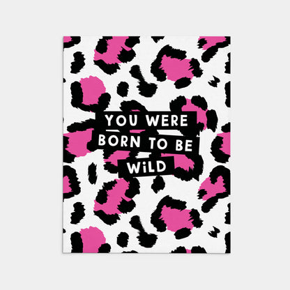 You Were Born To Be Wild Birthday Card