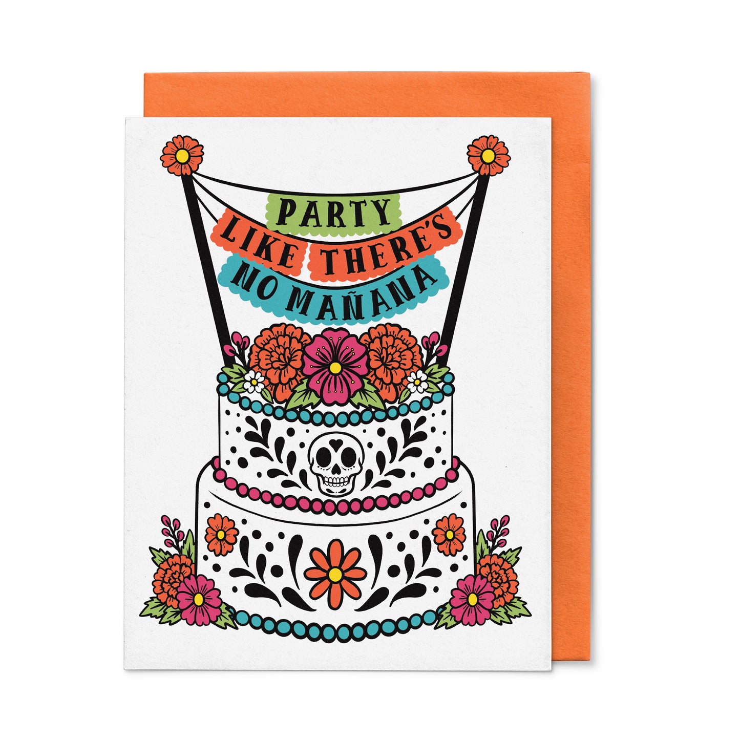 Party Like There's No Mañana  (NEON Orange)