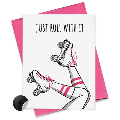 roller skates that say just roll with it