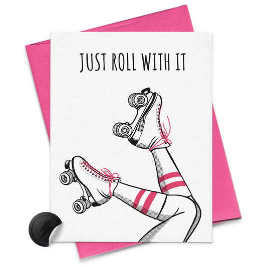 roller skates that say just roll with it