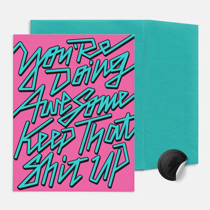 You're Doing Awesome - Keep that Shit Up! Card