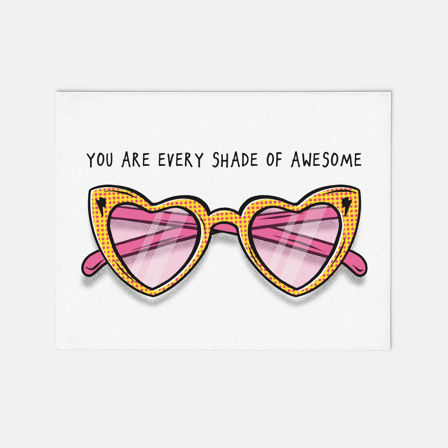 You Are Every Shade of Awesome Card