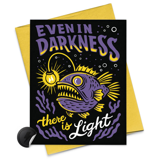 Even in Darkness There is Light Card