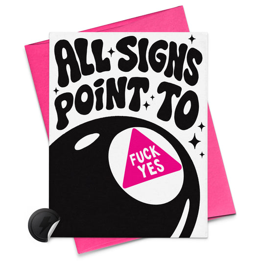 All Signs Point to Fuck Yes Card