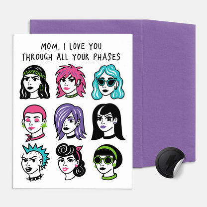 Mom, I Love You Through All Your Phases Card