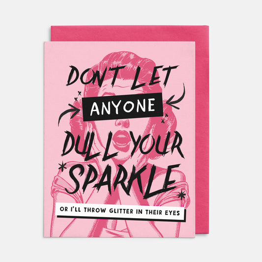 Don't Let Anyone Dull Your Sparkle Card
