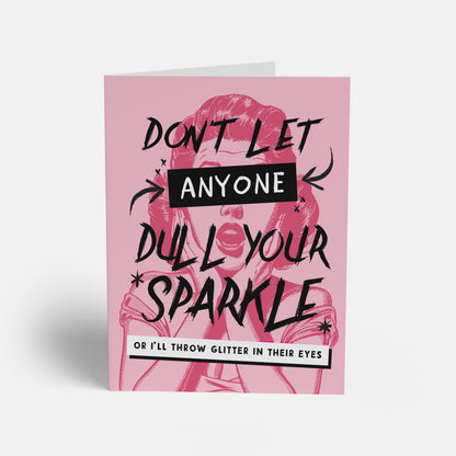Don't Let Anyone Dull Your Sparkle Card