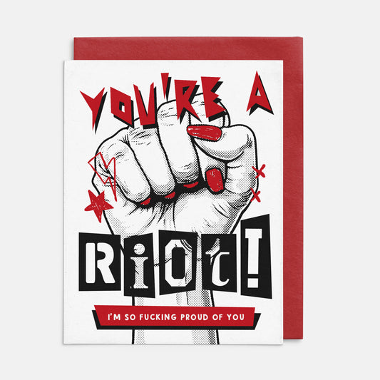 You're a Riot, I'm so Fucking Proud Card