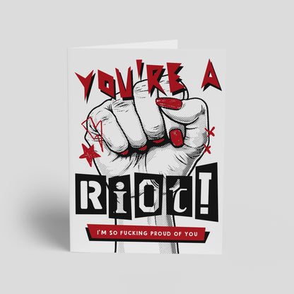You're a Riot, I'm so Fucking Proud Card