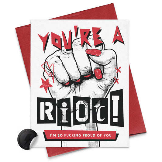 you're a riot! proud of you card