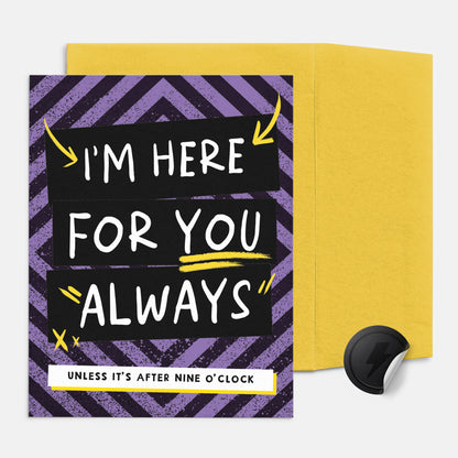 I'm Here For You Always Card