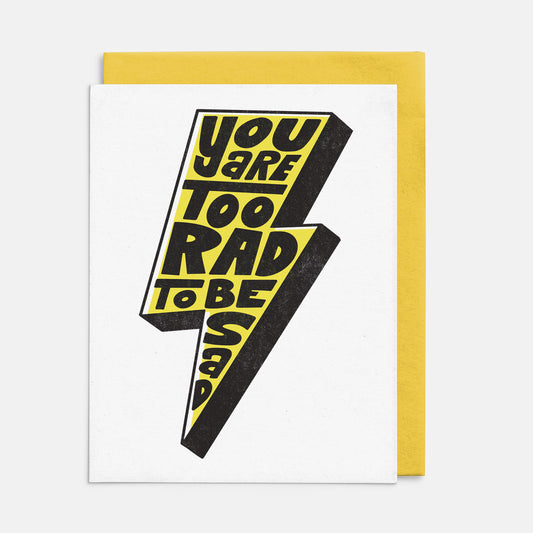 You are too rad to be sad card