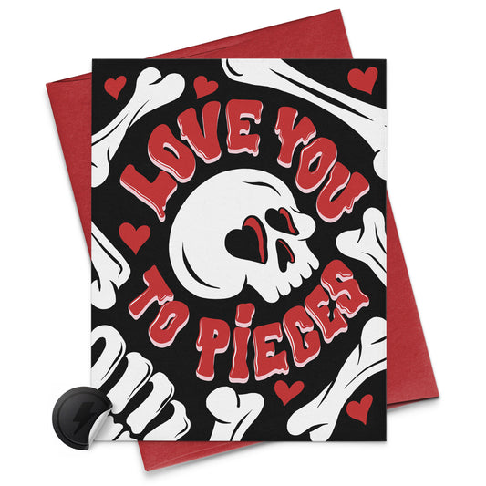 love you to pieces with skeleton bones