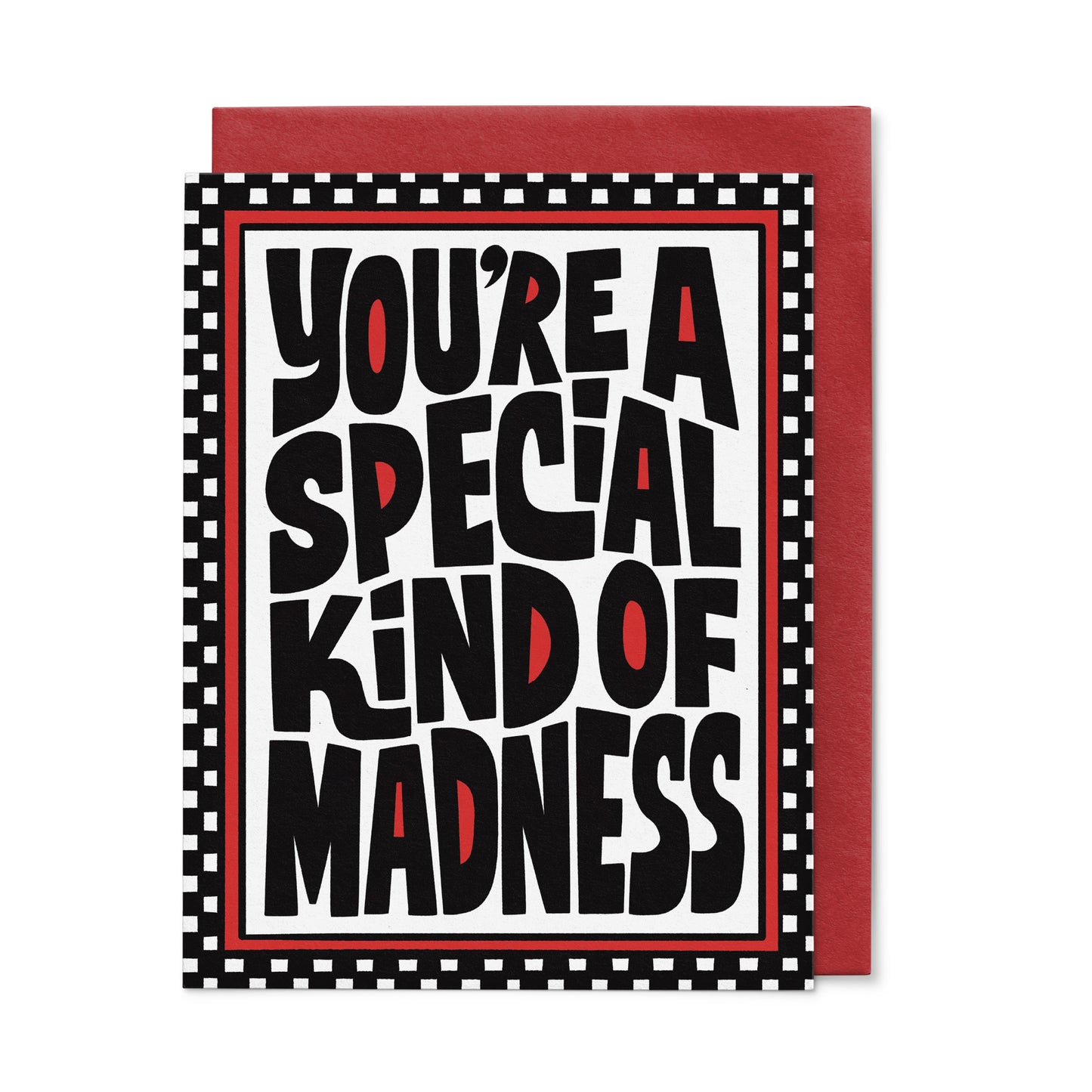 You're A Special Kind of Madness