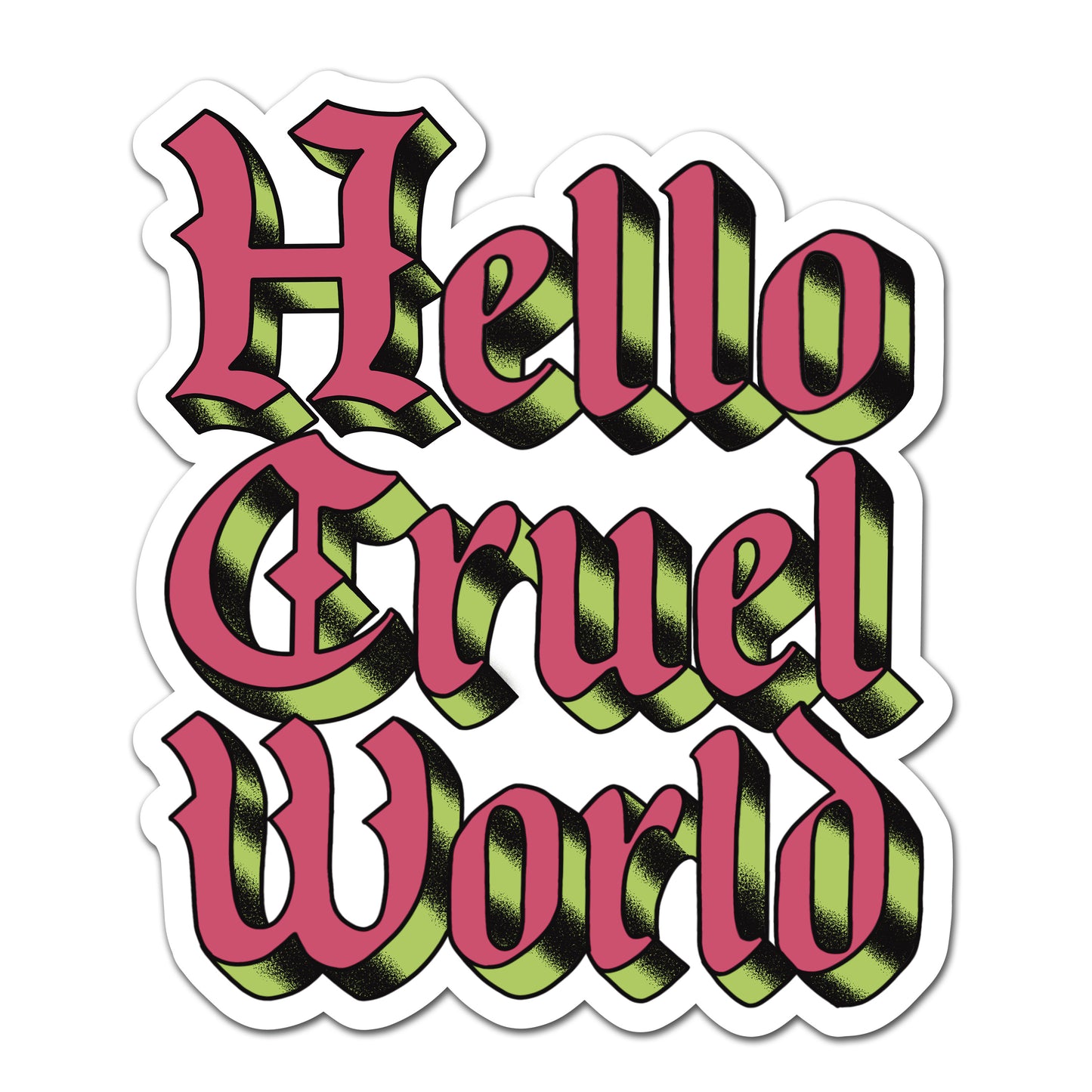 Hello Cruel World Sticker