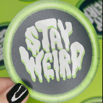 Stay Weird Patch Sticker - Raised UV Spot