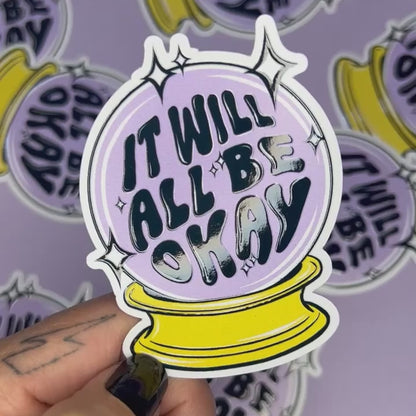 It Will All Be Okay - UV Raised Sticker